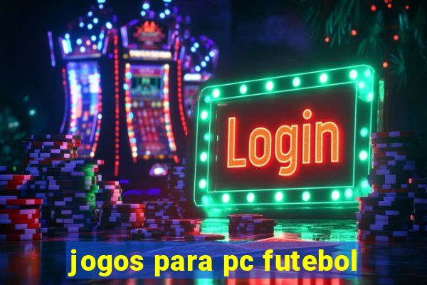 jogos para pc futebol